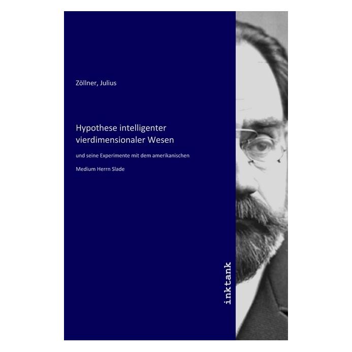 Inktank Publishing Hypothese intelligenter vierdimensionaler Wesen (Julius Zöllner, 2020) (56143314)