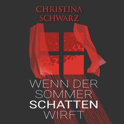 Wenn der Sommer Schatten wirft - Christina Schwarz, Audio, 4061707163210
