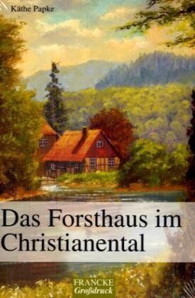 Käthe Papke - Das Forsthaus im Christianental - Preis vom 09.10.2026 07:28:09 h