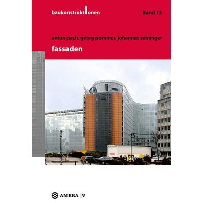 Fassaden, Gebundene Ausgabe von Anton Pech,Georg Pommer,Johannes Zeininger, Birkhäuser, 978-3-99043-086-6
