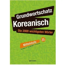 Grundwortschatz Koreanisch: Die 2000 wichtigsten Wörter - Mittelstufe, Sachbücher von Hyeon Mi Shin
