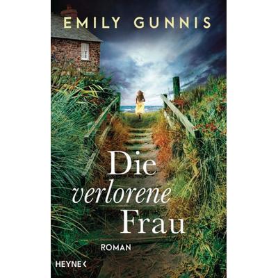 Die verlorene Frau, Gebundene Ausgabe von Emily Gunnis, Heyne
