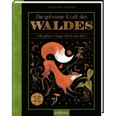 Die geheime Kraft des Waldes, Gebundene Ausgabe von Cecilia Lattari, arsedition