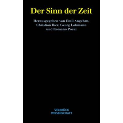 Der Sinn der Zeit, Taschenbuch von Emil Angehrn,Christian Iber,Georg Lohmann, Velbrück, 978-3-934730-60-1