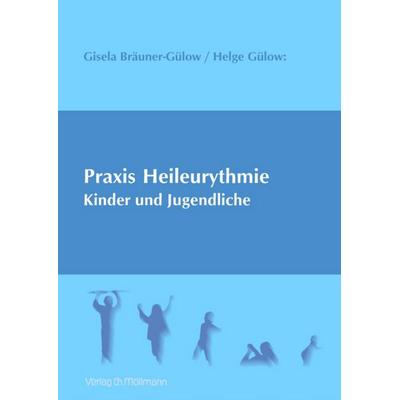 Praxis Heileurythmie, Taschenbuch von Helge Gülow,Gisela Bräuner-Gülow, Möllmann, Ch, 978-3-89979-140-2