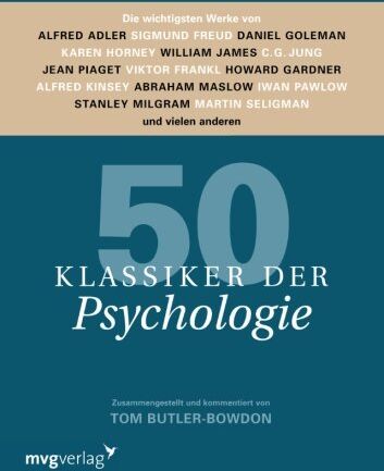Tom Butler-Bowdon - 50 Klassiker der Psychologie: Die Wichtigsten Werke Von Alfred Adler, Sigmund Freud, Daniel Goleman, Karen Horney, William James, C.G. Jung, Jean ... Milgram, Martin Seligman Und Vielen Anderen - Preis vom 14.10.2026 23:07:16 h