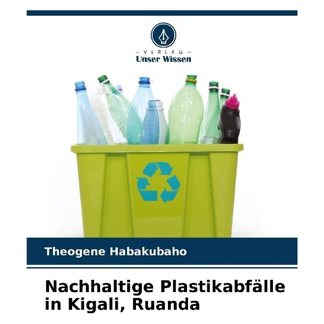 Bod Nachhaltige Plastikabfälle in Kigali, Ruanda (Deutsch, Softcover, Theogene Habakubaho) (57204293)
