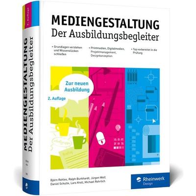 Mediengestaltung, Gebundene Ausgabe von Björn Rohles,Ralph Burkhardt,Jürgen Wolf,Daniel Schulte,Lars Kroll, Rheinwerk, 978-3-367-10035-4