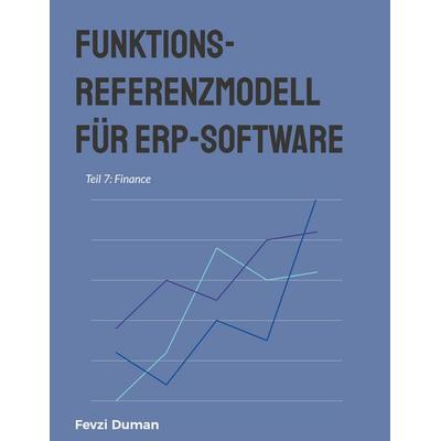 Funktions-Referenzmodell für ERP-Software, Gebundene Ausgabe von Fevzi Duman, BoD – Books on Demand, 978-3-7578-1342-0
