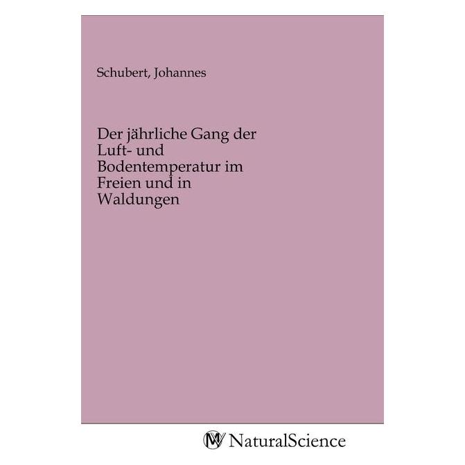 MV-NaturalScience Der jährliche Gang der Luft- und Bodentemperatur im Freien und in Waldungen (Johannes Schubert, 2020) (56144230)