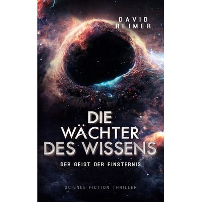 Die Wächter des Wissens, Taschenbuch von David Reimer, Twentysix Epic, 978-3-7407-1358-4