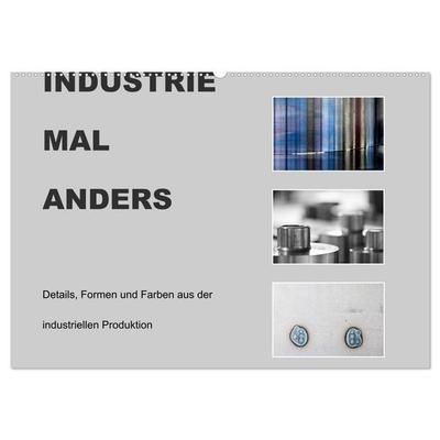 INDUSTRIE MAL ANDERS (Wandkalender 2027 DIN A2 quer), CALVENDO Monatskalender