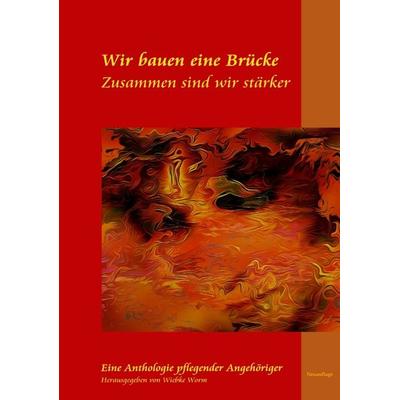 Wir bauen eine Brücke ... zusammen sind wir stärker, Taschenbuch von Emily Chuck,Wiebke Worm,Barbara Dölker,Marion Reinartz,Ursula Furkert, Tredition,