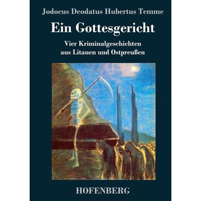 Ein Gottesgericht, Gebundene Ausgabe von Jodocus Deodatus Hubertus Temme, Hofenberg, 978-3-7437-2550-8