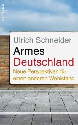 Ulrich Schneider - Armes Deutschland: Neue Perspektiven für einen anderen Wohlstand - Preis vom 18.10.2026 19:22:15 h
