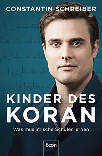 Constantin Schreiber - Kinder des Koran: Was muslimische Schüler lernen - Preis vom 09.10.2026 07:28:09 h