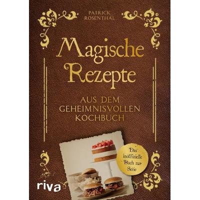 Magische Rezepte aus dem geheimnisvollen Kochbuch, Gebundene Ausgabe von Patrick Rosenthal, Riva, 978-3-7423-1772-8