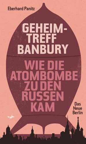 Eberhard Panitz - Geheimtreff Banbury: Wie die Atombombe zu den Russen kam - Preis vom 30.09.2026 22:30:23 h