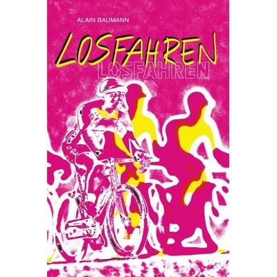 LOSFAHREN, Taschenbuch von Alain Baumann, Epubli, 978-3-565-58437-6