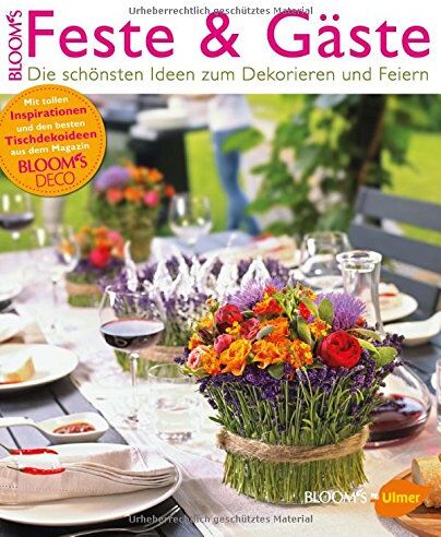 BLOOM's BLOOM's DECO Team - Feste und Gäste: Die schönsten Ideen zum Dekorieren und Feiern - Preis vom 02.10.2026 23:42:20 h