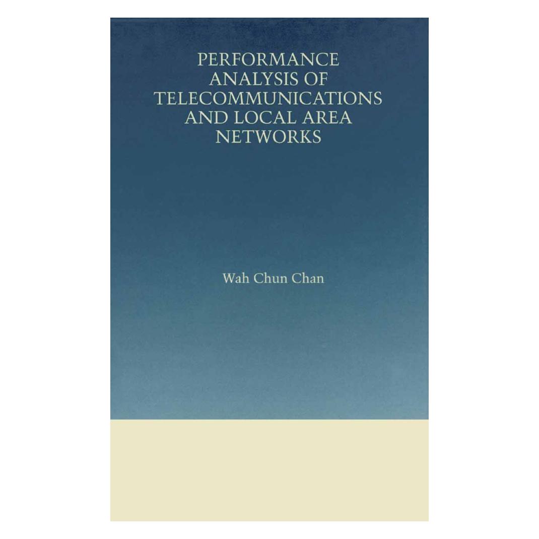 Springer Performance Analysis of Telecommunications and Local Area Networks (Englisch, Softcover, Wah Chun Chan) (55531123)