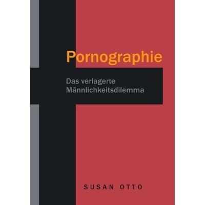 Pornographie, Taschenbuch von Susan Otto, BoD – Books on Demand, 978-3-7568-7806-2