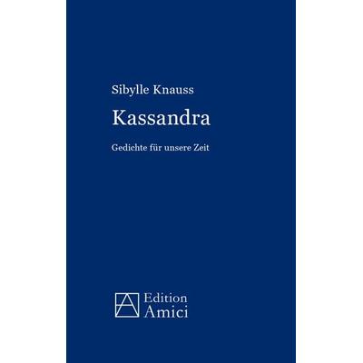 Kassandra, Gebundene Ausgabe von Sibylle Knauss, Opus magnum, 978-3-95612-107-4
