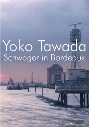 Yoko Tawada - Schwager in Bordeaux: Roman - Preis vom 09.10.2026 07:28:09 h