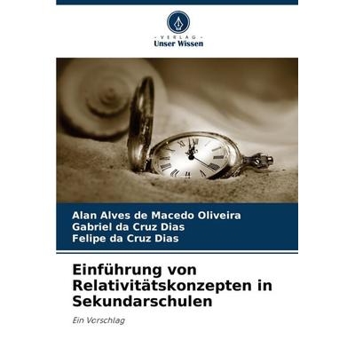 Einführung von Relativitätskonzepten in Sekundarschulen, Taschenbuch von Alan Alves de Macedo Oliveira,Gabriel da Cruz Dias,Felipe da Cruz Dias,