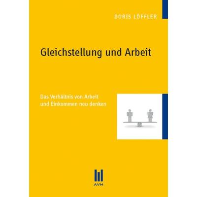 Gleichstellung und Arbeit, Taschenbuch von Doris Löffler, Akademische Verlagsgemeinschaft München, 978-3-86924-248-4
