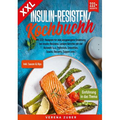 XXL Insulin-Resistenz Kochbuch, Taschenbuch von Verena Zuber, BoD – Books on Demand, 978-3-7583-2093-4