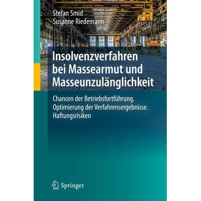 Insolvenzverfahren bei Massearmut und Masseunzulänglichkeit, Gebundene Ausgabe von Stefan Smid,Susanne Riedemann, Springer Berlin, 978-3-662-58973-1
