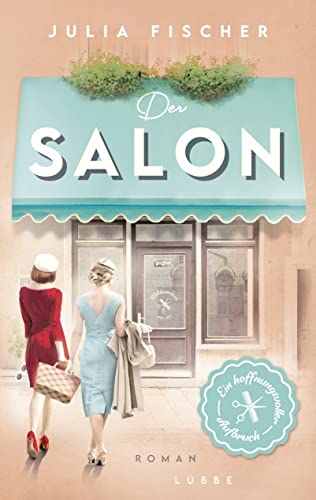 Julia Fischer - Der Salon: Ein hoffnungsvoller Aufbruch. Roman (Salon-Saga, Band 2) - Preis vom 09.10.2026 07:28:09 h