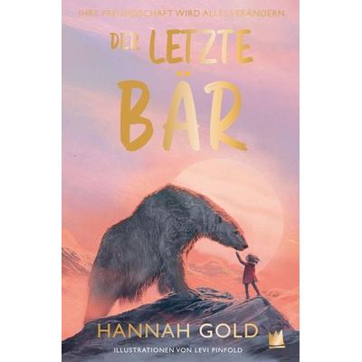 Der letzte Bär, Taschenbuch von Hannah Gold, Von Hacht Verlag GmbH, 978-3-96826-065-5