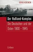 Gerd Koenen - Der Russland-Komplex: Die Deutschen und der Osten 1900-1945 - Preis vom 09.10.2026 07:28:09 h