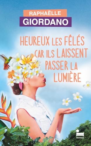 Raphaëlle Giordano - Heureux les fêlés car ils laissent passer la lumière - Preis vom 11.10.2026 03:10:56 h