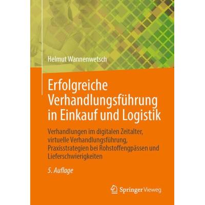 Erfolgreiche Verhandlungsführung in Einkauf und Logistik, Gebundene Ausgabe von Helmut Wannenwetsch, Springer Berlin, 978-3-662-65965-6