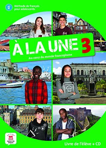 Araceli Rodriguez Tomp - A la une, au coeur du monde francophone 3 : méthode de français pour adolescents A2-B1 : livre de l'élève + CD - Preis vom 09.10.2026 07:28:09 h