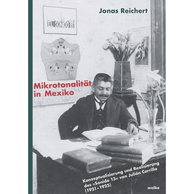 Mikrotonalität in Mexiko, Taschenbuch von Jonas Reichert, Wolke Verlag, 978-3-95593-607-5