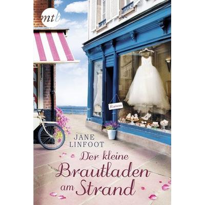 Der kleine Brautladen am Strand, Taschenbuch von Jane Linfoot, Mira Taschenbuch Verlag, 978-3-95649-795-7