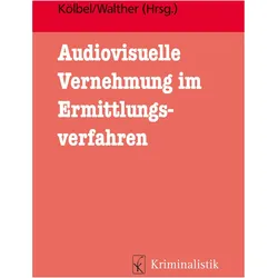 Audiovisuelle Vernehmung im Strafverfah, Fachbücher von Ralf Kölbel, Eva Walther