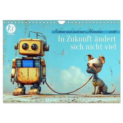 In Zukunft ändert sich nicht viel (Wandkalender 2026 DIN A4 quer), CALVENDO Monatskalender