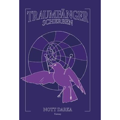 Traumfänger Scherben, Gebundene Ausgabe von Nott Darka, Tredition, 978-3-347-42869-0