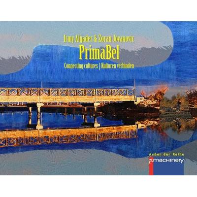 PrimaBel, Gebundene Ausgabe von Irmy Algader,Zoran Jovanovic, P.machinery, 978-3-95765-296-6