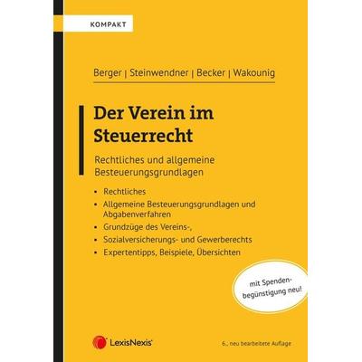 Der Verein im Steuerrecht, Taschenbuch von Anton Becker,MR Wolfgang Berger,Werner Steinwendner,Marian Wakounig, LexisNexis Verlag ARD ORAC GmbH,