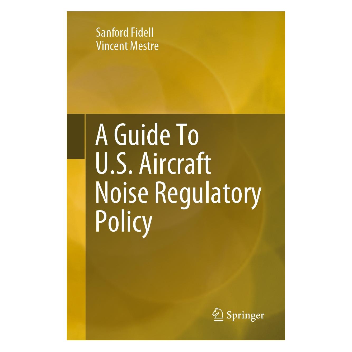 Springer A Guide To U.S. Aircraft Noise Regulatory Policy (Englisch, Hardcover, Sanford Fidell, Vincent Mestre) (9783030399078)
