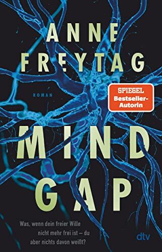 Anne Freytag - Mind Gap: Roman Ist der freie Wille des Einzelnen mehr wert als das Wohlergehen aller? - Preis vom 07.10.2026 11:45:10 h
