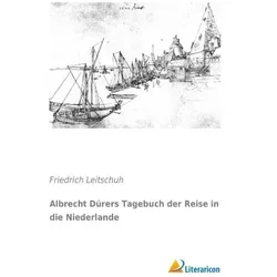 Albrecht Dürers Tagebuch der Reise in die Niederlande, Ratgeber von Friedrich Leitschuh