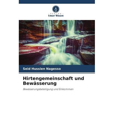 Hirtengemeinschaft und Bewässerung, Taschenbuch von Seid Hussien Nagesso, Verlag Unser Wissen, 978-620-5-43819-0