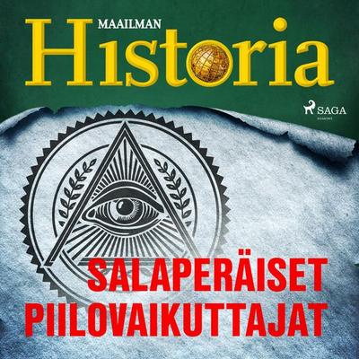 Salaperäiset piilovaikuttajat - Maailman historia, Audio, 9788726384253